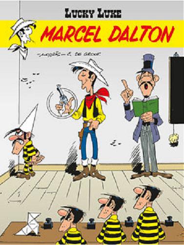 Okładka książki Marcel Dalton / rysunki: Morris ; scenariusz: Bob de Groot ; kolory: Studio Leonardo ; [przekład z języka francuskiego: Maria Mosiewicz].