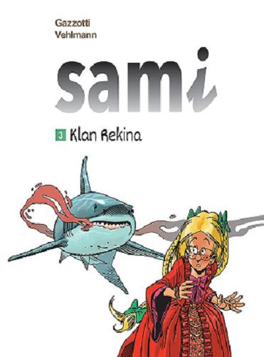 Okładka książki Klan Rekina / scenariusz Fabien Vehlmann, rysunki Bruno Gazzotti, kolory Caroline & Ralph ; przekład z języka francuskiego Agata Cieślak.