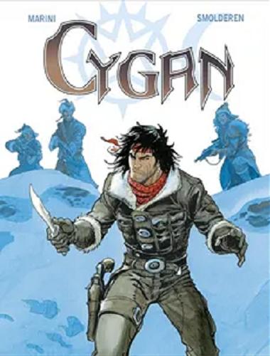 Okładka  Cygan / [rysunki: Enrico] Marini ; [scenariusz: Thierry] Smolderen ; [przekład z języka francuskiego: Maria Mosiewicz].