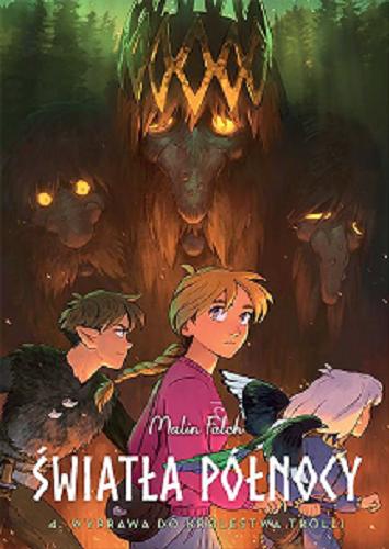 Okładka książki Wyprawa do królestwa trolli / Malin Falch ; [tłumaczenie z języka angielskiego: Mateusz Lis].