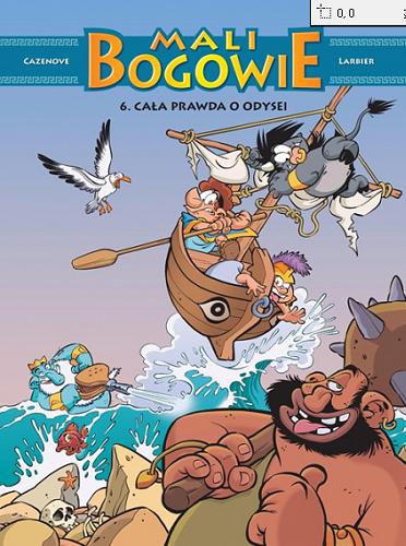 Okładka książki Cała prawda o Odysei / scenariusz Cazenove ; rysunki Larbier ; kolory Alexandre Amouriq i Mirabelle ; przekład z języka francuskiego Maria Mosiewicz.