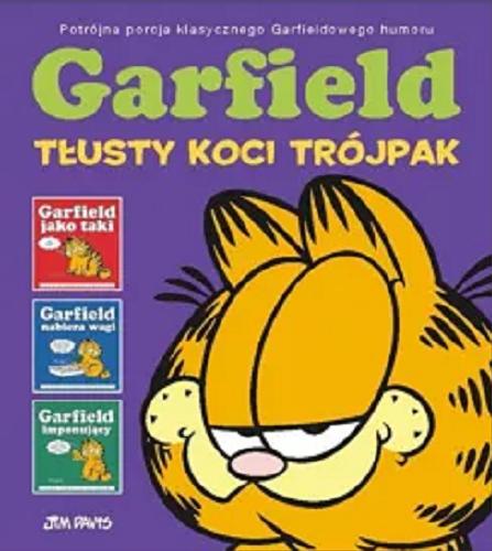 Okładka książki Garfield : tłusty koci trójpak. T. 1 / Jim Davis ; tłumaczenie Piotr W. Cholewa.