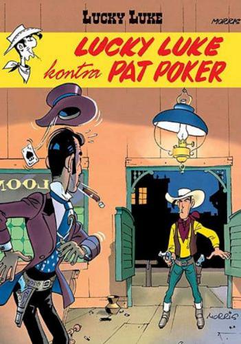 Okładka książki Lucky Luke kontra Pat Poker / scenariusz i rysunki Morris ; przekład z języka francuskiego: Maria Mosiewicz.