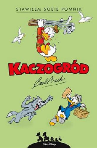 Okładka  Stawiłem sobie pomnik : i inne historie z roku 1952 / Carl Barks ; przekład z języka angielskiego Jacek Drewnowski, przekład z języka norweskiego Marcin Mortka.