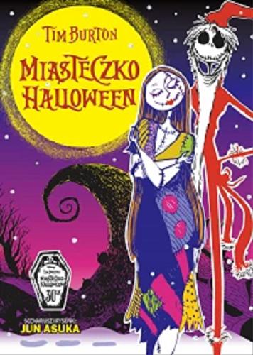 Okładka  Miasteczko Halloween / scenariusz i rysunki: Jun Asuka ; przekład z języka włoskiego Jacek Drewnowski].