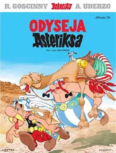 Okładka książki Odyseja Asteriksa / tekst i rysunki: Albert Uderzo ; [przekład z języka francuskiego: Jolanta Sztuczyńska].