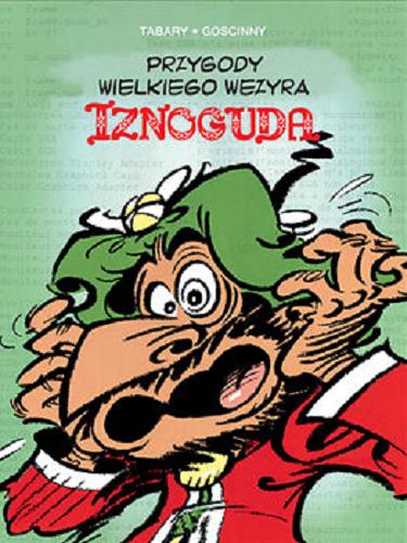 Okładka książki Przygody Wielkiego Wezyra Iznoguda / t. 2 rysunki: Tabary ; scenariusz: Goscinny ; przekład z języka francuskiego: Marek Puszczewicz.