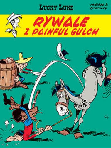 Okładka książki Rywale z Painful Gulch / rysunki: Morris ; scenariusz: René Goscinny ; [przekład z języka francuskiego: Marek Puszczewicz].