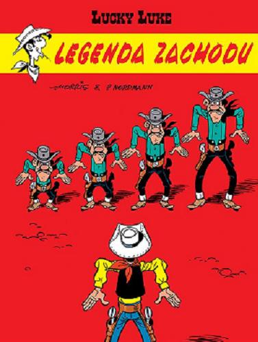 Okładka książki Legenda Zachodu / rysunki Morris ; scenariusz Patrick Nordmann ; kolory Studio Leonardo ; przekład z języka francuskiego Maria Mosiewicz.