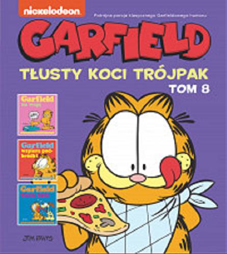 Okładka książki Garfield : tłusty koci trójpak. T. 8 / Jim Davis, tłumaczenie Piotr W. Cholewa.