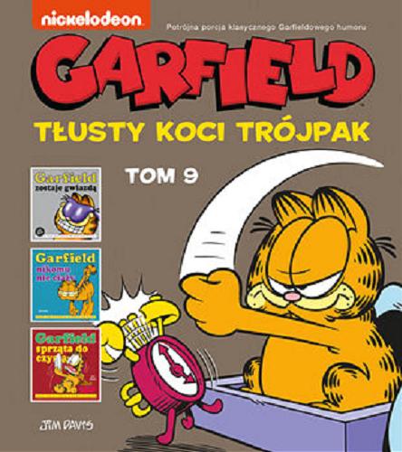 Okładka książki Garfield : tłusty koci trójpak. T. 9 / Jim Davis, tłumaczenie Piotr W. Cholewa.