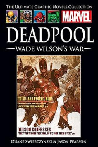 Okładka książki Deadpool : wojna Wade`a Wilsona / [Duane Swierczynski, scenariusz ; Jason Pearson [...] oraz Leandro Fernandez [...] rysunki ; tłumaczenie: Sebastian Smolarek].