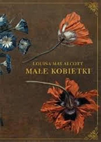 Okładka książki Małe kobietki / Louisa May Alcott ; przekład Zofia Grabowska.