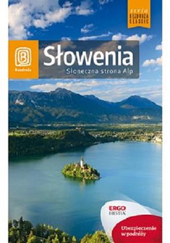 Okładka książki Słowenia : słoneczna strona Alp / Magdalena Dobrzańska-Bzowska, Krzysztof Bzowski ; [współpr. Paweł Klimek].