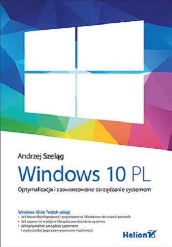Okładka książki  Windows 10 PL : optymalizacja i zaawansowane zarządzanie systemem  1
