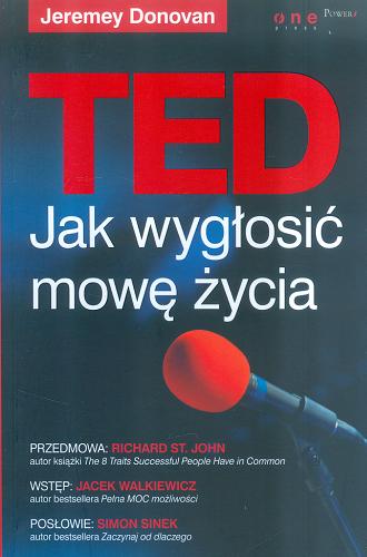 Okładka książki TED : jak wygłosić mowę życia / Jeremey Donovan ; [tłumaczenie Piotr Cieślak].