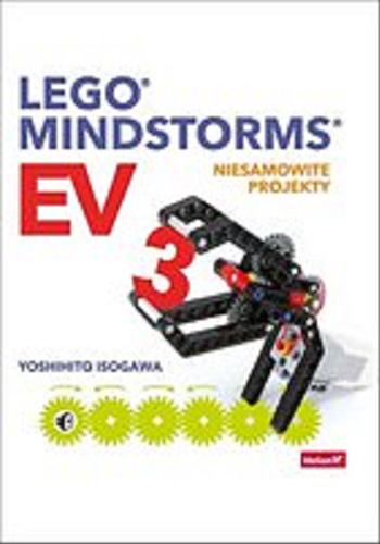 Okładka książki LEGO MINDSTORMS EV3 : niesamowite projekty / Yoshihito Isogawa.