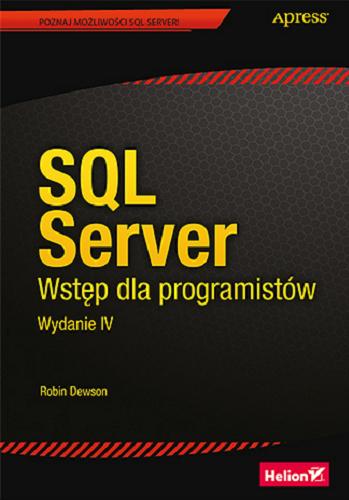 Okładka książki SQL Server : wstęp dla programistów / Robin Dewson ; [tłumaczenie Andrzej Watrak].