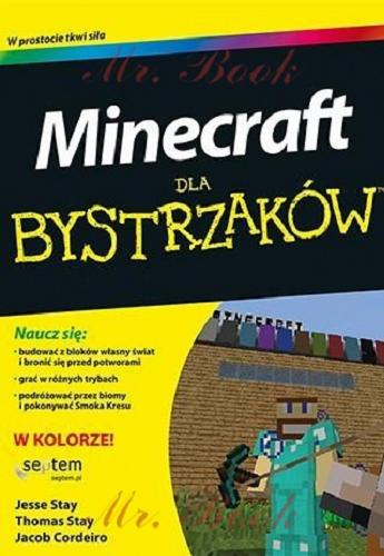 Okładka książki Minecraft / Jesse Stay, Thomas Stay, Jacob Cordeiro ; tłumaczenie [z angielskiego] Maksymilian Gutowski.