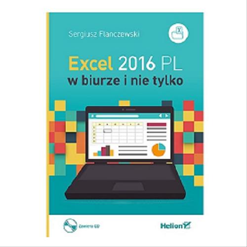 Okładka książki Excel 2016 PL w biurze i nie tylko / Sergiusz Flanczewski.