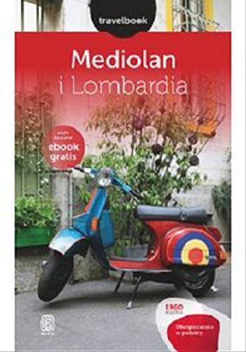 Okładka książki Mediolan i Lombardia / [Beata Pomykalska, Paweł Pomykalski].
