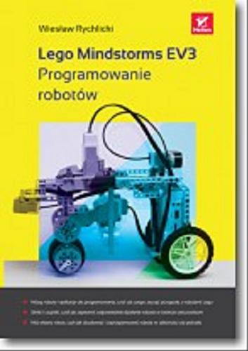 Okładka książki Lego Mindstorms EV3 : programowanie robotów / Wiesław Rychlicki.