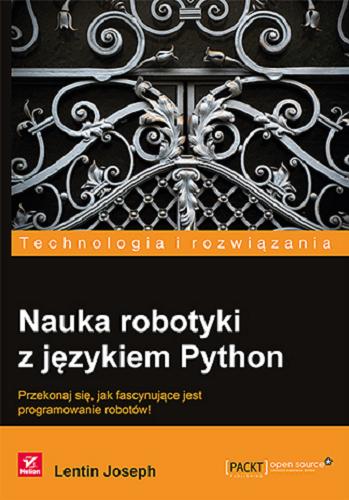 Okładka książki Nauka robotyki z językiem Python / Lentin Joseph ; [tłumaczenie: Radosław Meryk].