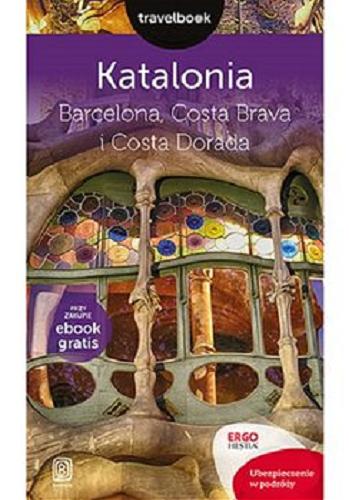 Okładka książki Katalonia : Barcelona, Costa Brava i Costa Dorada / Dominika Zaręba.
