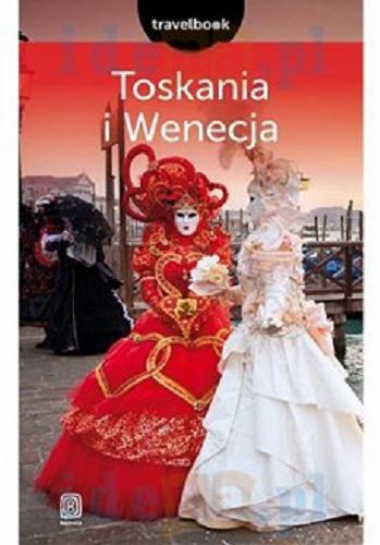 Okładka książki Toskania i Wenecja / [aut. Agnieszka Masternak].
