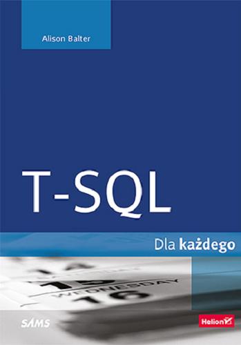 Okładka książki T-SQL dla każdego / Alison Balter ; [tłumaczenie: Krzysztof Brauner].