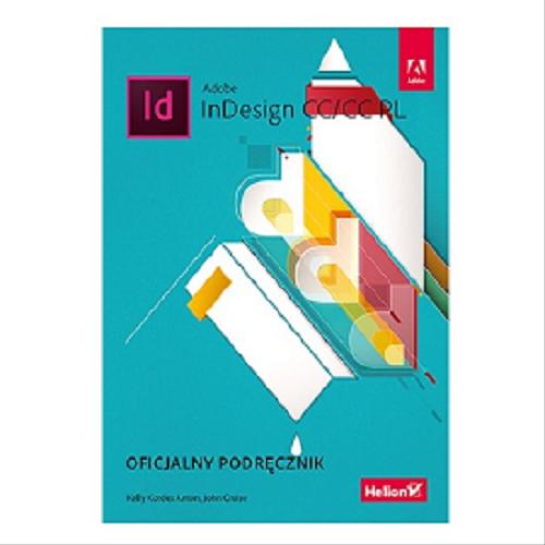 Okładka książki Adobe InDesign CC/CC PL / Kelly Kordes Anton, John Cruise ; [tłumaczenie Joanna Zatorska].