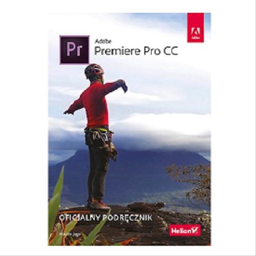 Okładka książki Adobe Premiere Pro CC / Maxim Jago ; [tłumaczenie Maksymilian Gutowski].
