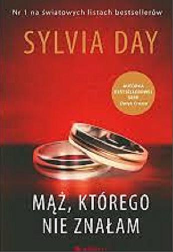 Okładka książki Mąż, którego nie znałam / Sylvia Day ; tłumaczenie Marta Czub.