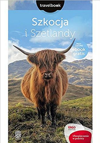 Okładka książki Szkocja i Szetlandy / [autor przewodnika Piotr Thier].