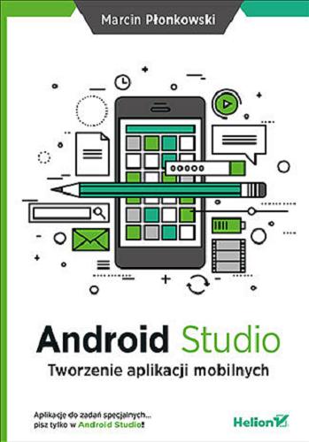 Okładka książki Android Studio : tworzenie aplikacji mobilnych / Marcin Płonkowski.