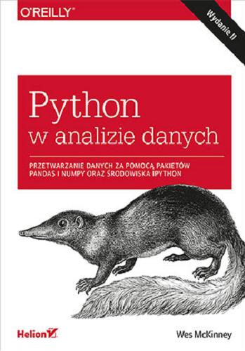 Okładka książki Python w analizie danych : przetwarzanie danych za pomocą pakietów Pandas i NumPy oraz środowiska IPython / Wes McKinney ; tłumaczenie: Konrad Matuk.
