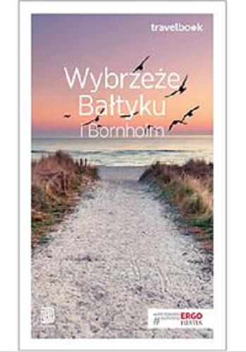 Okładka książki Wybrzeże Bałtyku i Bornholm / [autor Magdalena Bażela, Peter Zralek].