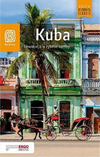 Okładka książki Kuba : Rewolucja w rytmie rumby / Krzysztof Dopierała, Krzysztof Kamiński.