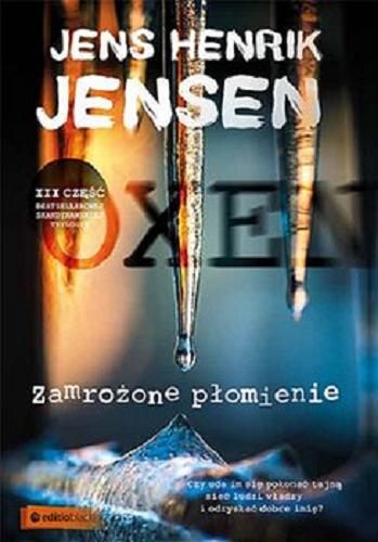 Okładka książki Zamrożone płomienie / Jens Henrik Jensen ; tłumaczenie Edyta Stępkowska.