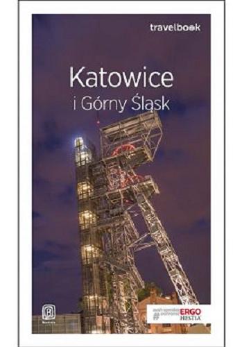 Okładka książki Katowice i Górny Śląsk / [autor przewodnika Mateusz Świstak].