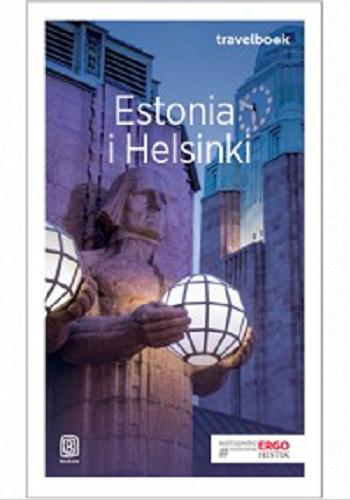 Okładka książki Estonia i Helsinki / [Joanna Felicja Bilska, Andrzej Kłopotowski].