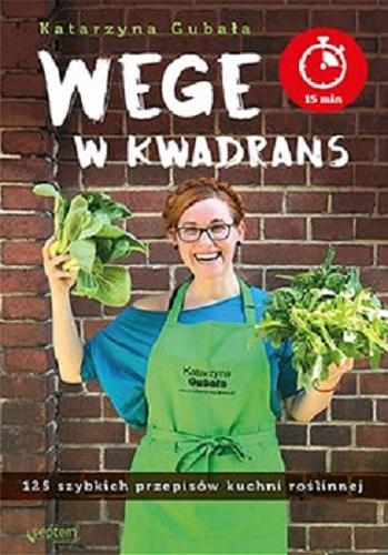 Okładka książki  Wege w kwadrans : 125 szybkich przepisów kuchni roślinnej  4