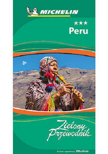Okładka książki Peru / tłumaczenie Magdalena Kubas ; redaktor prowadzący Agnieszka Krawczyk.