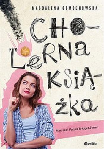 Okładka książki Cholerna książka / Magdalena Czmochowska.
