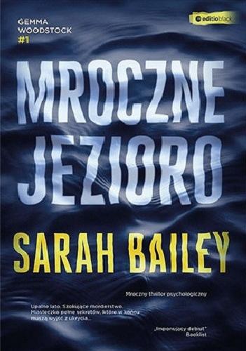 Okładka książki Mroczne jezioro / Sarah Bailey ; przekład Joanna Sugiero.