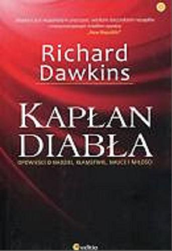 Okładka książki Kapłan diabła : opowieści o nadziei, kłamstwie, nauce i miłości / Richard Dawkins ; tłumaczenie Michał Lipa.