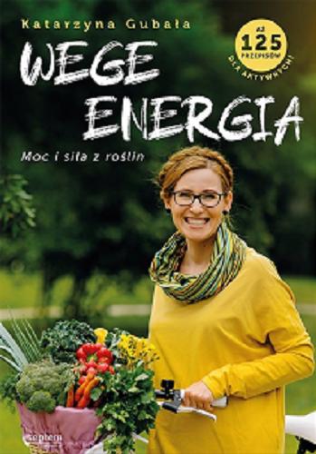 Okładka książki  Wege energia : moc i siła z roślin  4