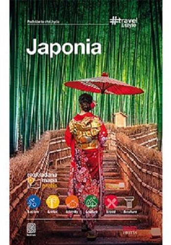 Okładka książki Japonia : podróże to styl życia / autor przewodnika Krzysztof Dopierała.