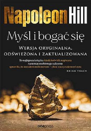Okładka książki Myśl i bogać się / Napoleon Hill ; tłumaczeni Wojciech Usarzewicz.