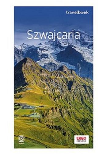 Okładka książki Szwajcaria oraz Liechtenstein / autorzy przwodnika: Beata i Paweł Pomykalscy.